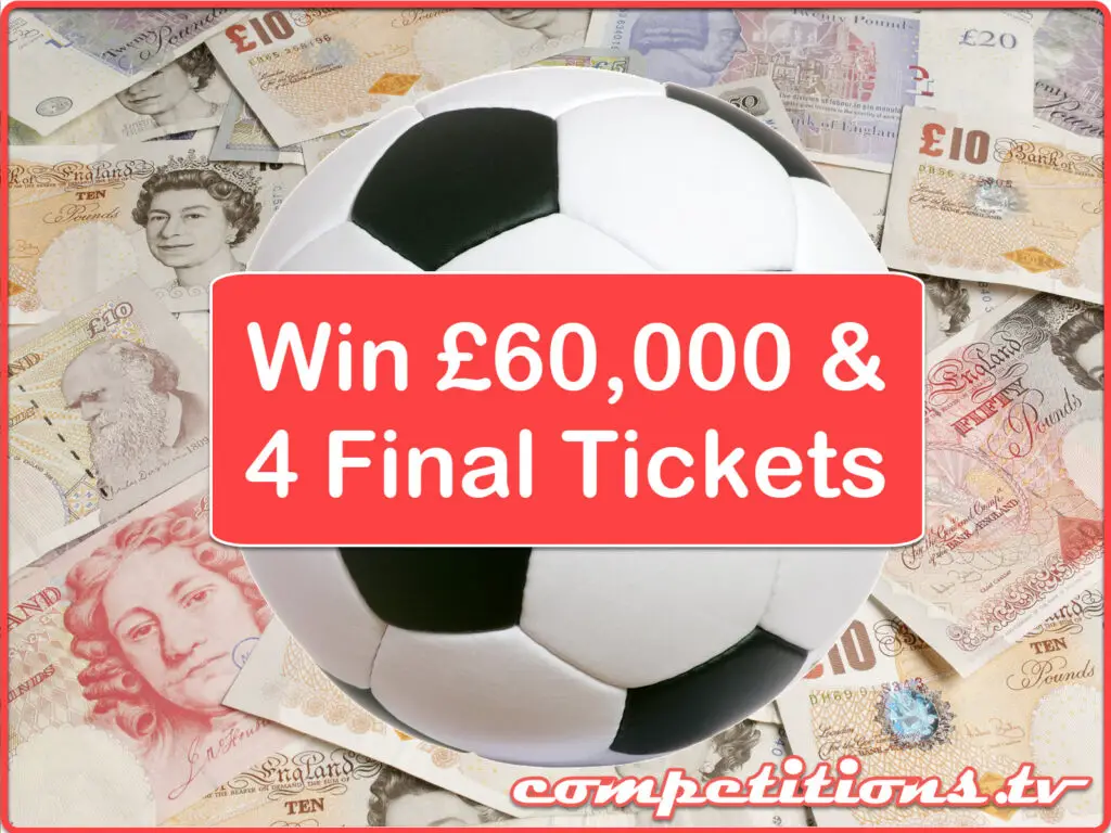 FA Cup £60,000 and 4 Final Tickets