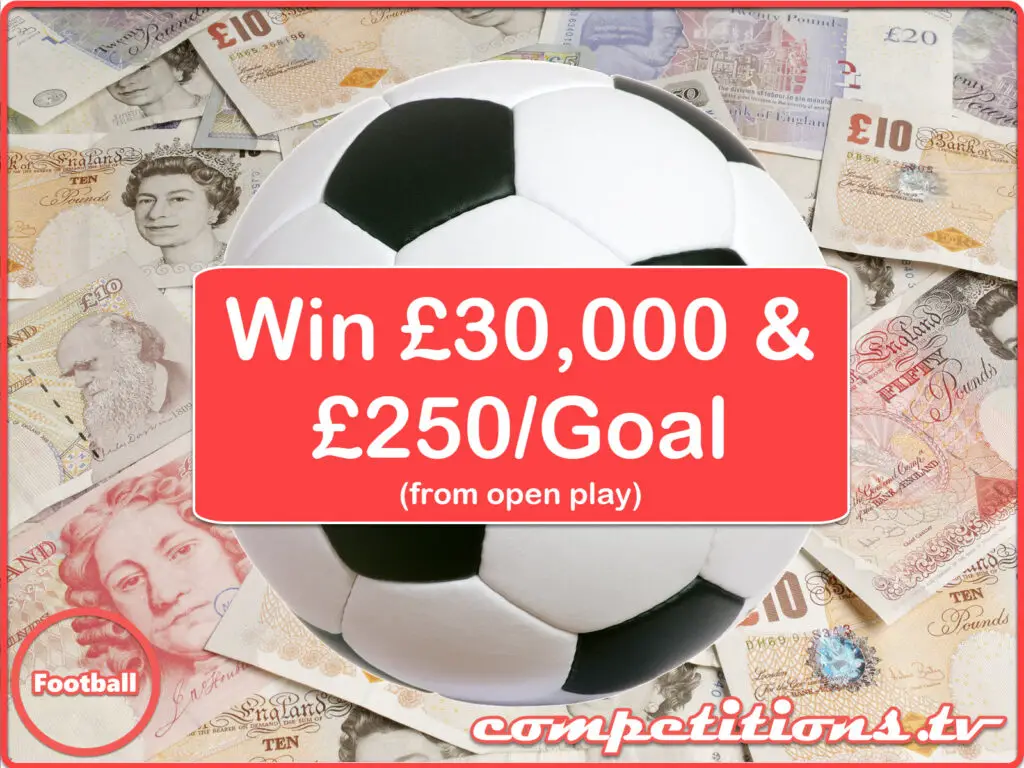 Football Euro £30,000 cash plus £250 per goal