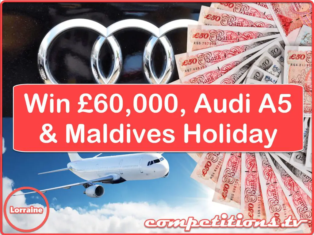 Lorraine £60,000 in cash, an Audi A5 and a Maldives holiday